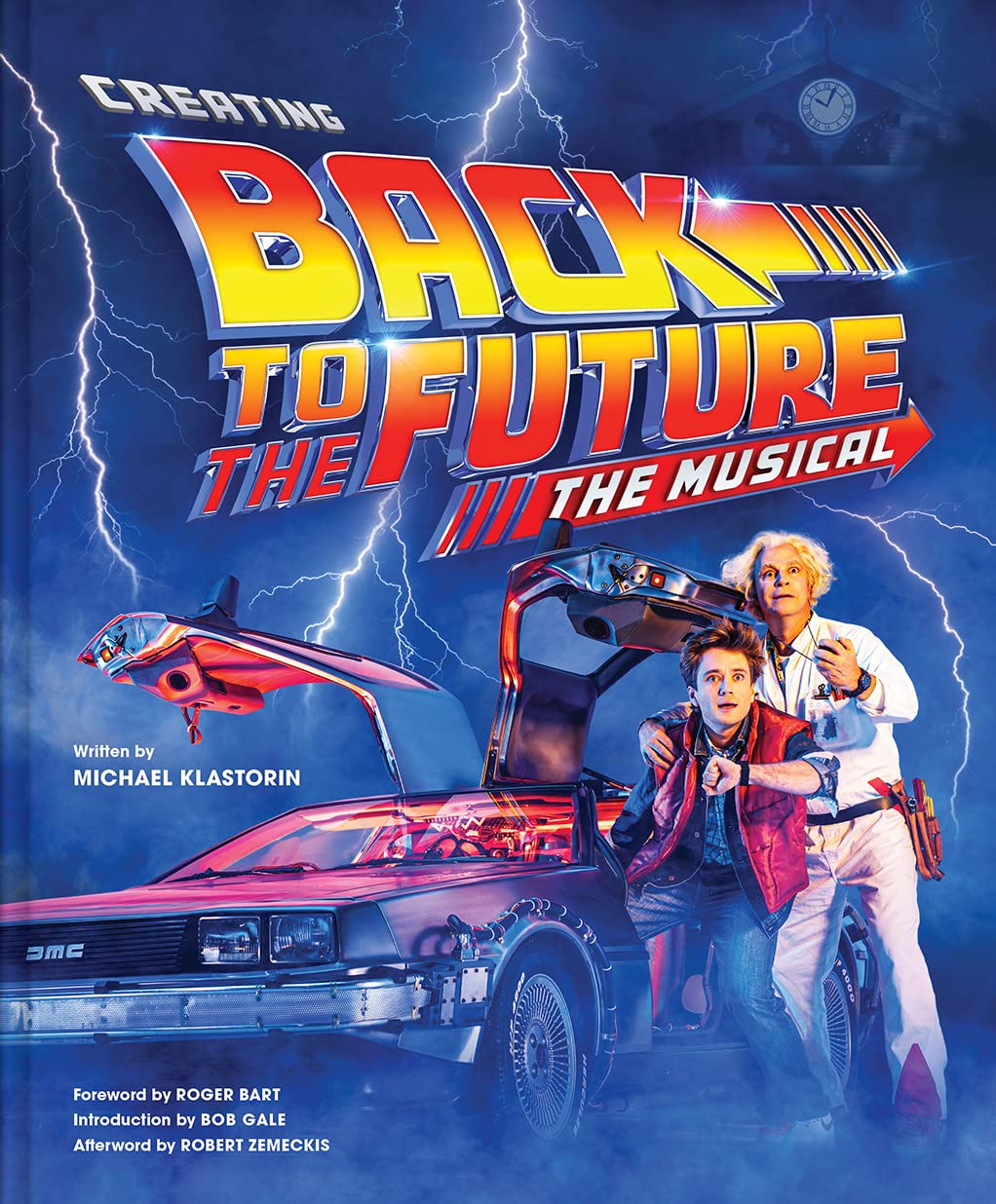 Creating Back to the Future: The Musical | Official Companion Book