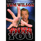 Tom Wilson: Bigger Than You (DVD) [2009]