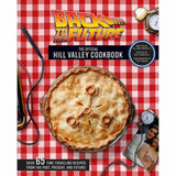 'Back to the Future: The Official Hill Valley Cookbook' — by Allison Robicelli [2020]
