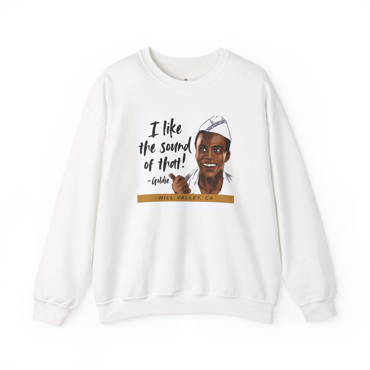 Goldie Wilson “I Like the Sound of That!” Crewneck Sweatshirt
