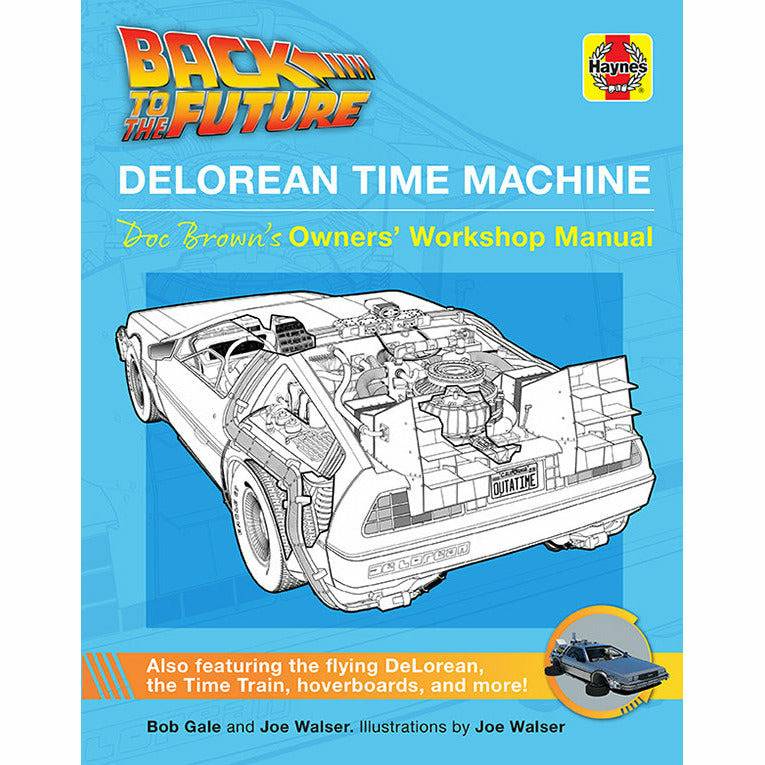 'Back to the Future: DeLorean Time Machine: Doc Brown's Owner's Workshop Manual' — by Bob Gale and Joe Walser [2021]